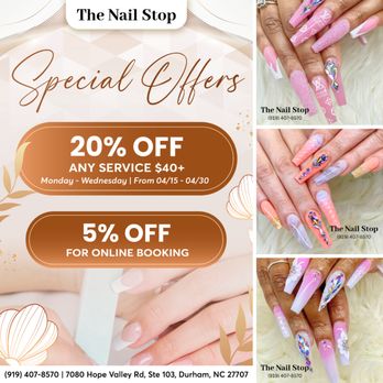 The Nail Stop - SPECIAL OFFERS 
 20% OFF Any Service $40+
Monday - Wednesday | From 04/15 - 04/30 
 5% OFF for Online Booking

 Want to save some - Nail Salons Near Me - Durham, North Carolina