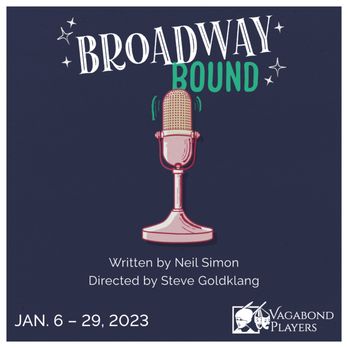 Vagabond Players - Season 107 - BROADWAY BOUND by Neil Simon - Performing Arts Near Me - Baltimore, Maryland