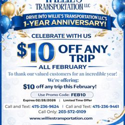 Willie's Transportation - Willie's Transportation LLC is officially turning ONE. We're offering $10 OFF ANY TRIP all month long in February. Use Promo Code: FEB10
