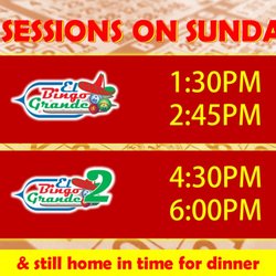 El Bingo Grande - 4 Session Sunday Marathon! Sessions start at 1:30PM, 2:45PM, 4:30PM, & 6:00PM. And you'll be home in time for dinner!
