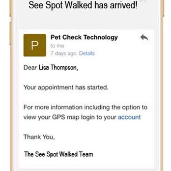 See Spot Walked - You can opt in to receive a real-time email alert each time your walker arrives and departs from your home. - Dog Walkers Near Me See Spot Walked - You can opt in to receive a real-time email alert each time your walker arrives and departs from your home. - Dog Walkers Near Me