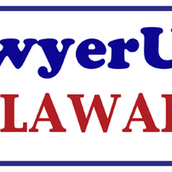 Lawyer Up Delaware - Personal Injury Law Near Me - Wilmington, Delaware Lawyer Up Delaware - Personal Injury Law Near Me - Wilmington, Delaware