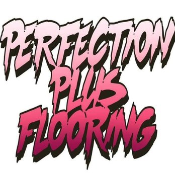 Perfection plus flooring - perfection plus flooring - Flooring Near Me Perfection plus flooring - perfection plus flooring - Flooring Near Me