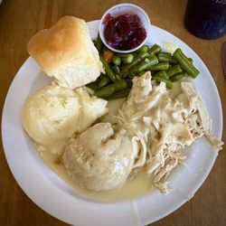 Sunrise restaurant  - Special of the day: chicken and dressing with mashed potatoes, green beans, cranberry and a yeast roll. Outstanding.