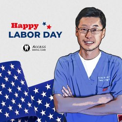 Terry Song, DDS - Access Dental Care - Happy Labor Day to all!