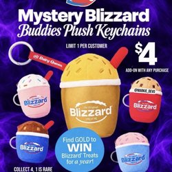 Dairy Queen Grill & Chill - Mystery Blizzard® Buddies Are Coming September 28!   Add a Mystery Blizzard Buddy plush keychain to any purchase for just $4! There are f