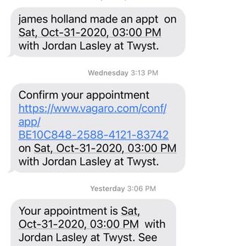 Twyst Salon - Text message confirmations for the appointment Jordan said is not confirmed. 3 hours before. - Hair Salons Near Me - Beaverton, Oregon Twyst Salon - Text message confirmations for the appointment Jordan said is not confirmed. 3 hours before. - Hair Salons Near Me - Beaverton, Oregon