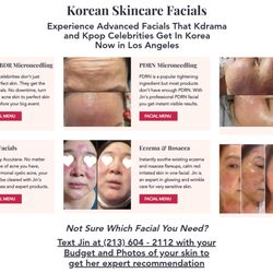 Not Sure Which Facial You Need?
Text Jin at (213) 604 - 2112 with your Budget and Photos of your skin to get her expert recommendation