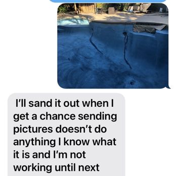 Blue Diamond Pools - Bob sending me a message that sending pictures won't do any good very rude - Pool & Hot Tub Service Near Me - Redding, California
