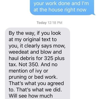 Liberty Landscaping - Texts from owner disputing my thoughts on the value of the service provided. - Landscaping Near Me - Monroe, Washington Liberty Landscaping - Texts from owner disputing my thoughts on the value of the service provided. - Landscaping Near Me - Monroe, Washington