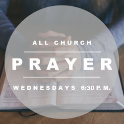 Braddock Church - All church Prayer, Wednesdays 6:30 p.m.