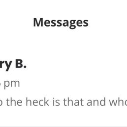 Larry B private messaging me after my review. This person asked if I was at someone's wedding on a certain date. Stalking, classy. Larry B private messaging me after my review. This person asked if I was at someone's wedding on a certain date. Stalking, classy.