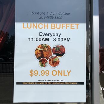 Sunlight Indian Cuisine - Lunch Buffet for only $9.99 with plain naan. - Indian Near Me - Ceres, California Sunlight Indian Cuisine - Lunch Buffet for only $9.99 with plain naan. - Indian Near Me - Ceres, California