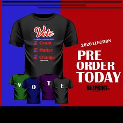 Wi Print Forever - V.O.T.E pre-order your shirt today. #2020election #wiprintforever