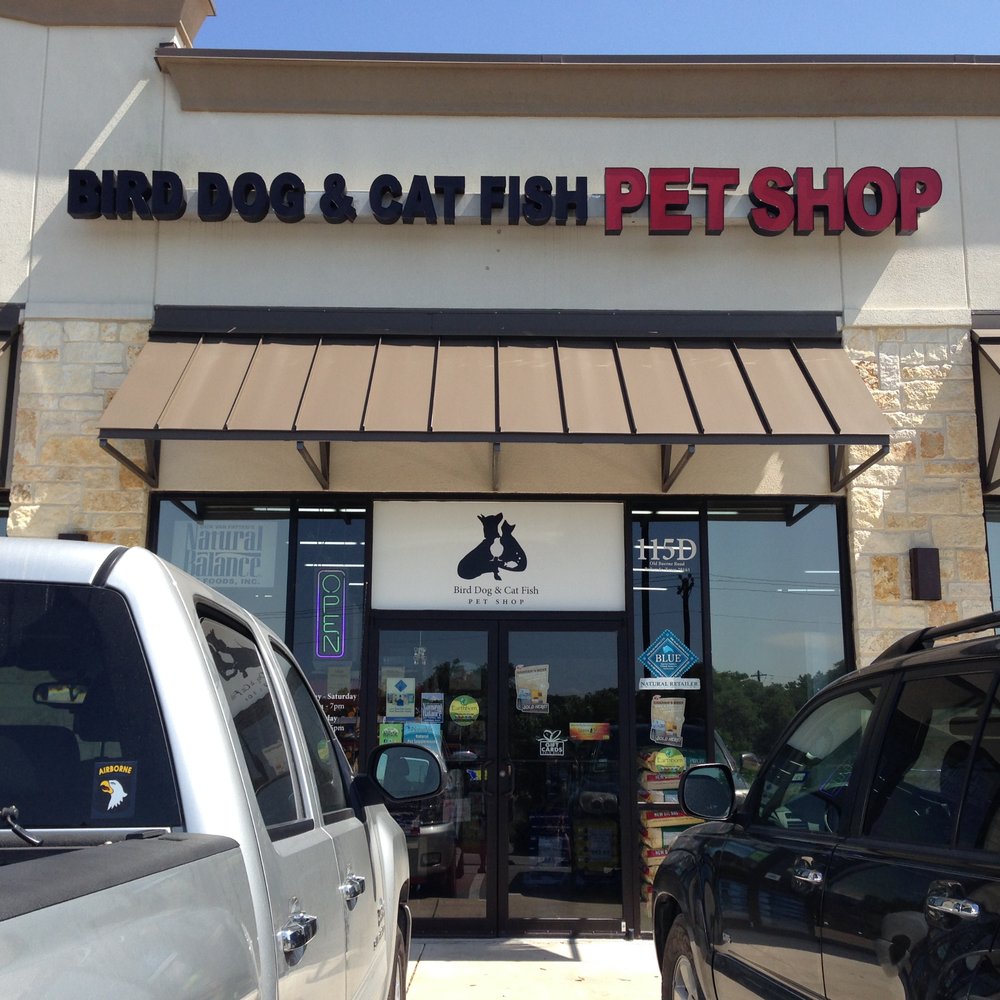 Bird Dog & Cat Fish - Store front - Pet Stores Near Me - Spring Branch, Texas Bird Dog & Cat Fish - Store front - Pet Stores Near Me - Spring Branch, Texas