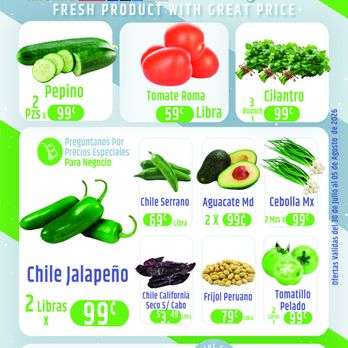 Bodega Ahorro - Pepino - 2 piezas por 99¢
Tomate Roma - 59¢ la libra
Cilantro - 3 manojos por 99¢
Chile Jalapeño - 2 libras por 99¢ - Grocery Near Me - Colton, California Bodega Ahorro - Pepino - 2 piezas por 99¢
Tomate Roma - 59¢ la libra
Cilantro - 3 manojos por 99¢
Chile Jalapeño - 2 libras por 99¢ - Grocery Near Me - Colton, California