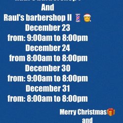 Raul's Barbershop - Business hours for the next   two weeks