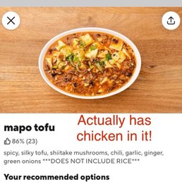 Doordash needs updating- this dish is not vegetarian! Had chicken in it according to restaurant Doordash needs updating- this dish is not vegetarian! Had chicken in it according to restaurant