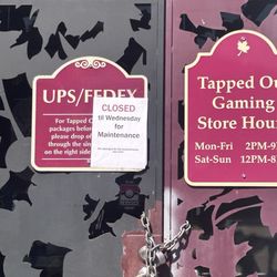 Tapped Out Gaming - Dang! Closed for maintenance.