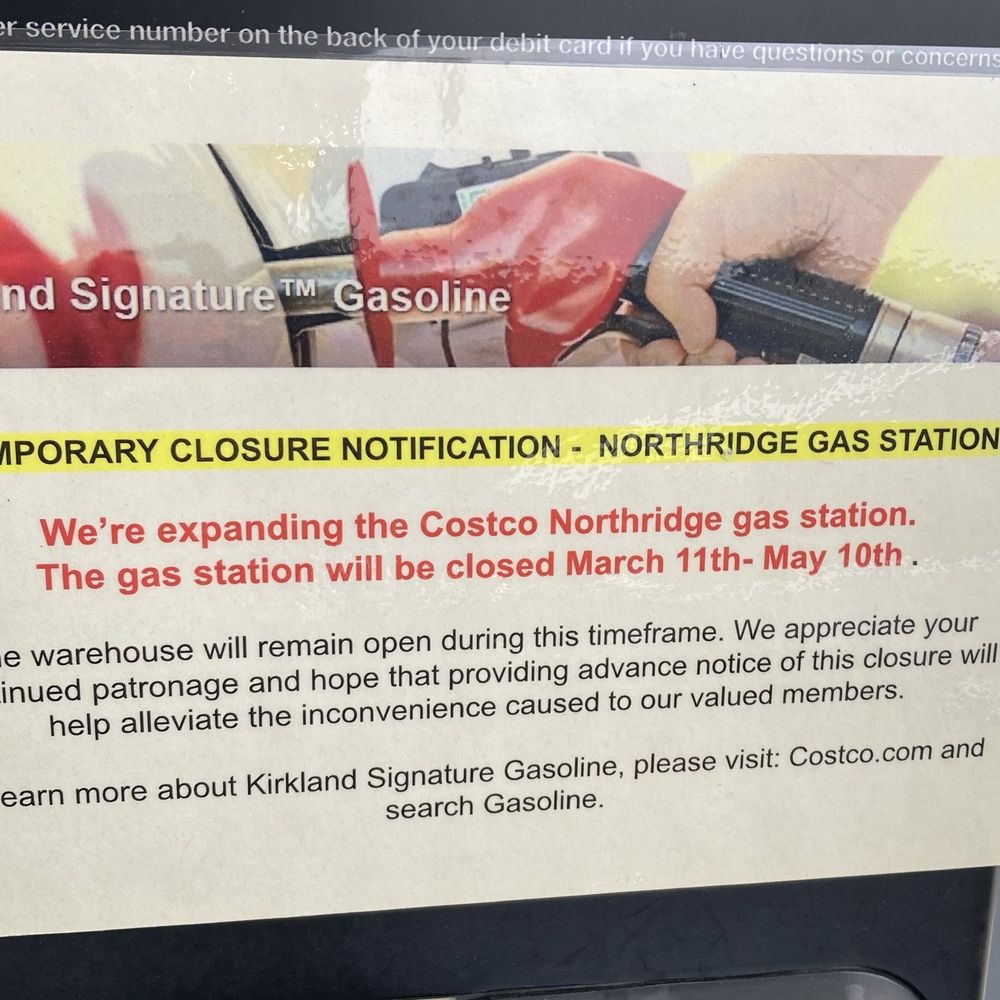 Costco Gasoline - Notice if closure to expand and be even better - Gas Stations Near Me - Northridge, California