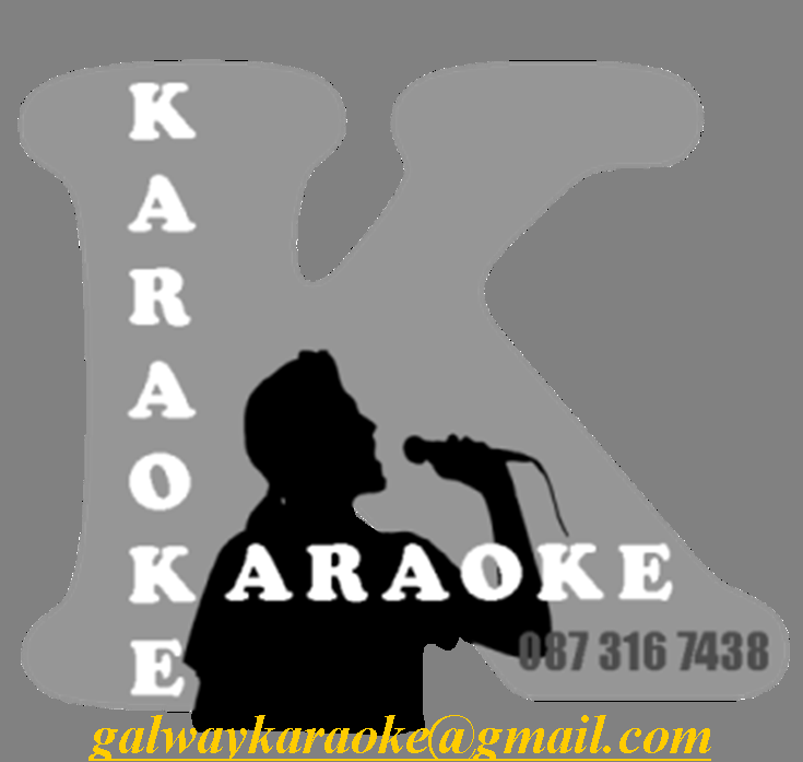 GALWAY KARAOKE Updated September 2024 Loughrea, Galway, Republic of