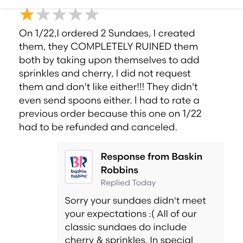 Baskin Robbins - Their response changed from the original complaint - Ice Cream & Frozen Yogurt Near Me - Richmond, Virginia Baskin Robbins - Their response changed from the original complaint - Ice Cream & Frozen Yogurt Near Me - Richmond, Virginia