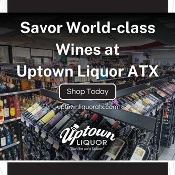 Uptown Liquor - 7_Uptown Liquor ATX_Savor World-class Wines at Uptown Liquor ATX.jpg - Beer, Wine & Spirits Near Me - Austin, Texas