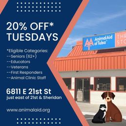 Exterior outside entrance of Animal Aid Thrift Store - Our most popular day of the week - 20% off Tuesdays! - Tulsa, Oklahoma Exterior outside entrance of Animal Aid Thrift Store - Our most popular day of the week - 20% off Tuesdays! - Tulsa, Oklahoma