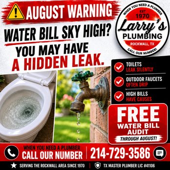 Larry's Plumbing Service - Water bill high? Could be a silent leak. Free water bill audit through August. 214-729-3586 - Plumbing Near Me - Rockwall, Texas Larry's Plumbing Service - Water bill high? Could be a silent leak. Free water bill audit through August. 214-729-3586 - Plumbing Near Me - Rockwall, Texas