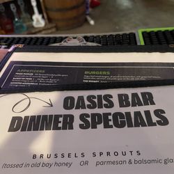 Oasis Bar & Grill - The Brussels sprouts are amazing. Must try.