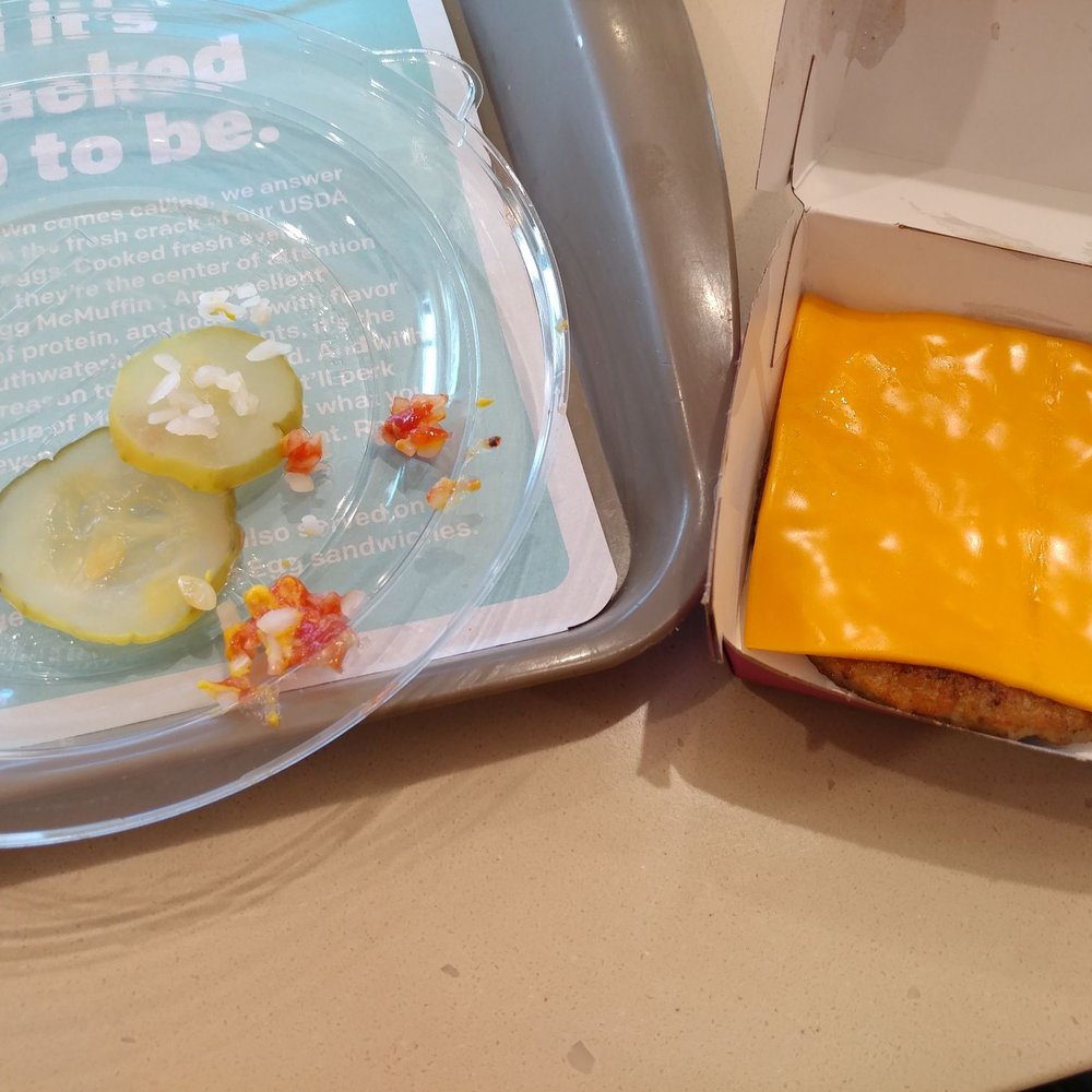 McDonald's - What was left of my low carb meal, sausage McMuffin no muffin & removed toppings I didn't ask for in the first place from a burger - Coffee & Tea Near Me - Martinez, California McDonald's - What was left of my low carb meal, sausage McMuffin no muffin & removed toppings I didn't ask for in the first place from a burger - Coffee & Tea Near Me - Martinez, California