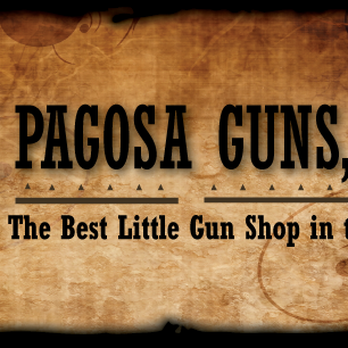 Pagosa Guns - Guns & Ammo Near Me - Pagosa Springs, Colorado Pagosa Guns - Guns & Ammo Near Me - Pagosa Springs, Colorado