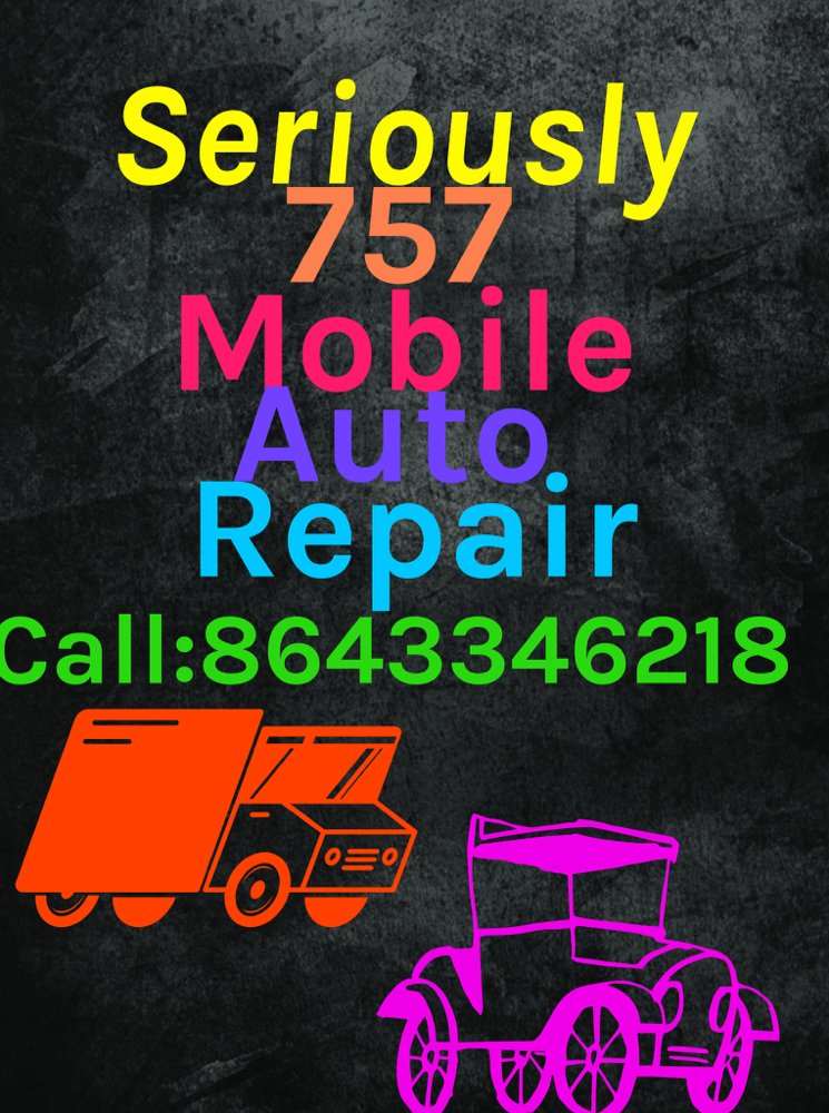 SERIOUSLY 757 MOBILE AUTO REPAIR Greenville, South Carolina Auto Repair Phone Number Yelp