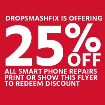 DropSmashFix - Bring this in for 25% off! See you soon. - Mobile Phone Repair Near Me - Ventura, California DropSmashFix - Bring this in for 25% off! See you soon. - Mobile Phone Repair Near Me - Ventura, California