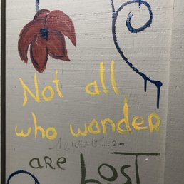 Not all who wander are lost Not all who wander are lost