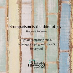 Laura Haywood Coaching - 'Comparison is the Thief of Joy' quote