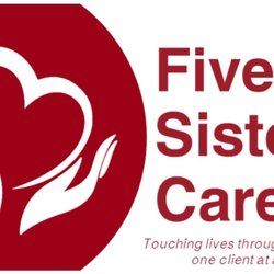 Five Sisters Care - Touching Lives Through Caregiving One Client At A Time