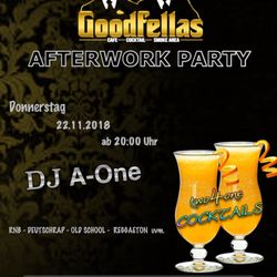Goodfellas - AFTERWORKE PARTY DJ-ONE, Donnerstag,zur Afterwork Party, two4one, 2 für 1, lecker Shisha.