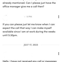 Asked to talk to the manager on July 11th and no response even after following up again. Asked to talk to the manager on July 11th and no response even after following up again.