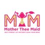 Mother Thee Maid