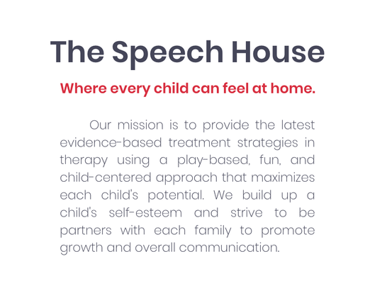 Meet Our Team - The Speech House

Where every child can feel at home.

     Our mission is to provide the latest evidence-based treatment strategies in therapy using a play-based, fun, and child-centered approach that maximizes each child's potential. We build up a child's self-esteem and strive to be partners with each family to promote growth and overall communication.