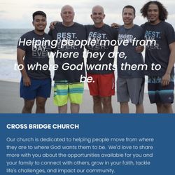 Cross Bridge Church - Cross Bridge Church is "Helping people move from where they are, to where God wants them to be."!