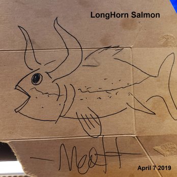 LongHorn Steakhouse - The menu includes LongHorn Salmon. I asked our waiter to find out what a LongHorn Salmon looked like. He had the chef draw one! - Steakhouses Near Me - West Chester, Ohio LongHorn Steakhouse - The menu includes LongHorn Salmon. I asked our waiter to find out what a LongHorn Salmon looked like. He had the chef draw one! - Steakhouses Near Me - West Chester, Ohio