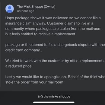 The Misk Shoppe - Sarcastic apology response to a stolen package they refused to help with. They have deleted my google review along with their response. - Perfume Near Me - Dayton, New Jersey The Misk Shoppe - Sarcastic apology response to a stolen package they refused to help with. They have deleted my google review along with their response. - Perfume Near Me - Dayton, New Jersey