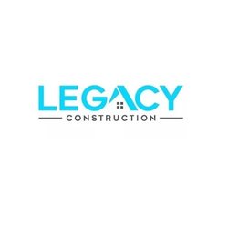 Legacy Construction - Legacy Construction LLC