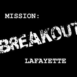 Mission: Breakout Lafayette