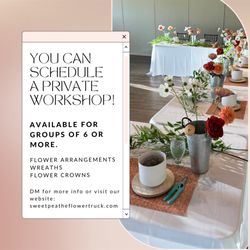 Sweet Pea The Flower Truck - You coordinate the people and the place, I do everything else!  Great for girls nights, team building, special occasions or just because.