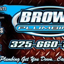 Brown Plumbing - Don't let Plumbing get you down, call Brown! 325-660-1245