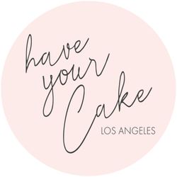 Have Your Cake LA - Have Your Cake Los Angeles