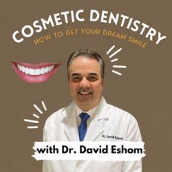 David S Eshom - Dr. Eshom's Dental Podcast